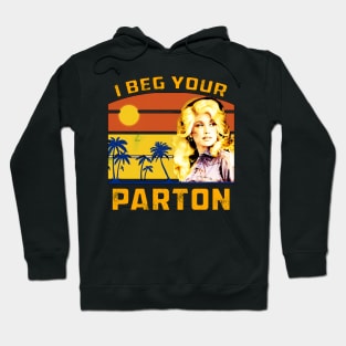 Beg your parton Hoodie